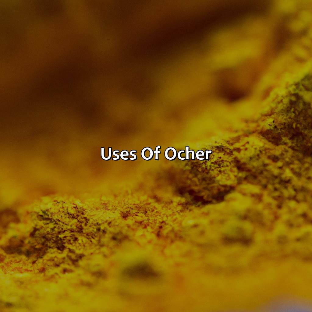 Uses Of Ocher  - What Color Is Ocher, 