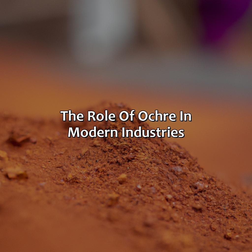 The Role Of Ochre In Modern Industries  - What Color Is Ochre, 