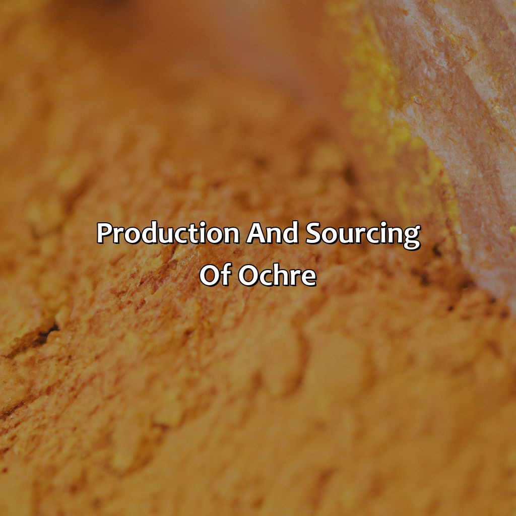 Production And Sourcing Of Ochre  - What Color Is Ochre, 