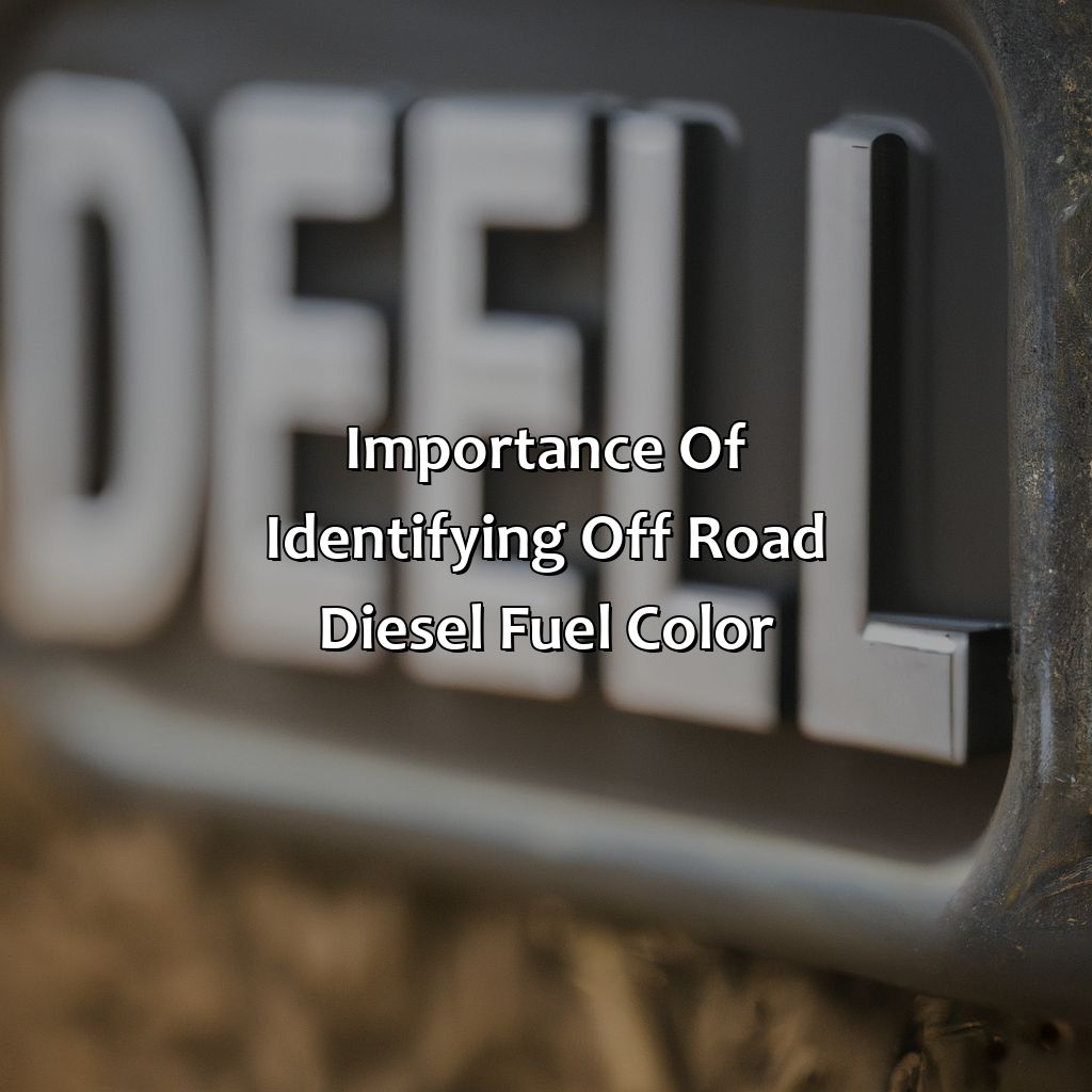 Importance Of Identifying Off Road Diesel Fuel Color  - What Color Is Off Road Diesel, 