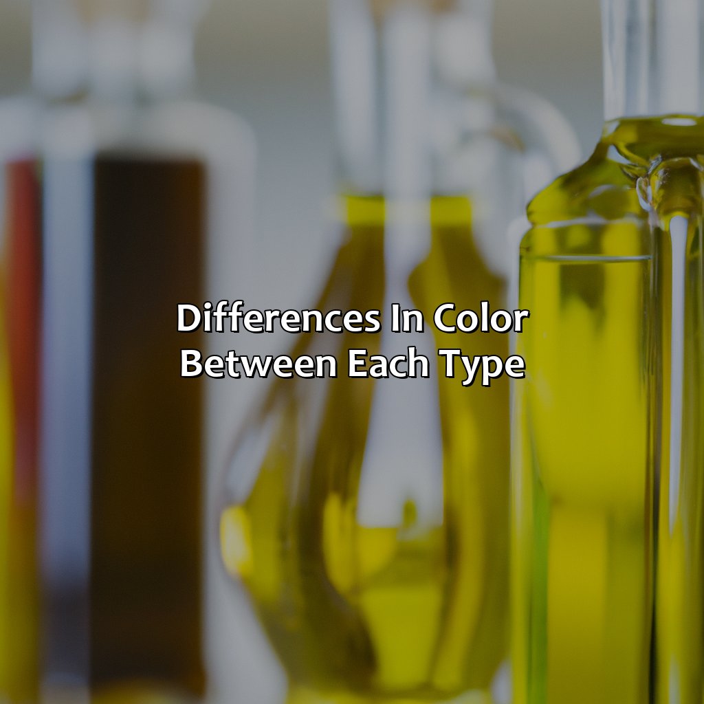 Differences In Color Between Each Type - What Color Is Olive Oil, 