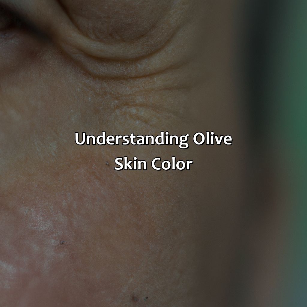 Understanding Olive Skin Color  - What Color Is Olive Skin, 