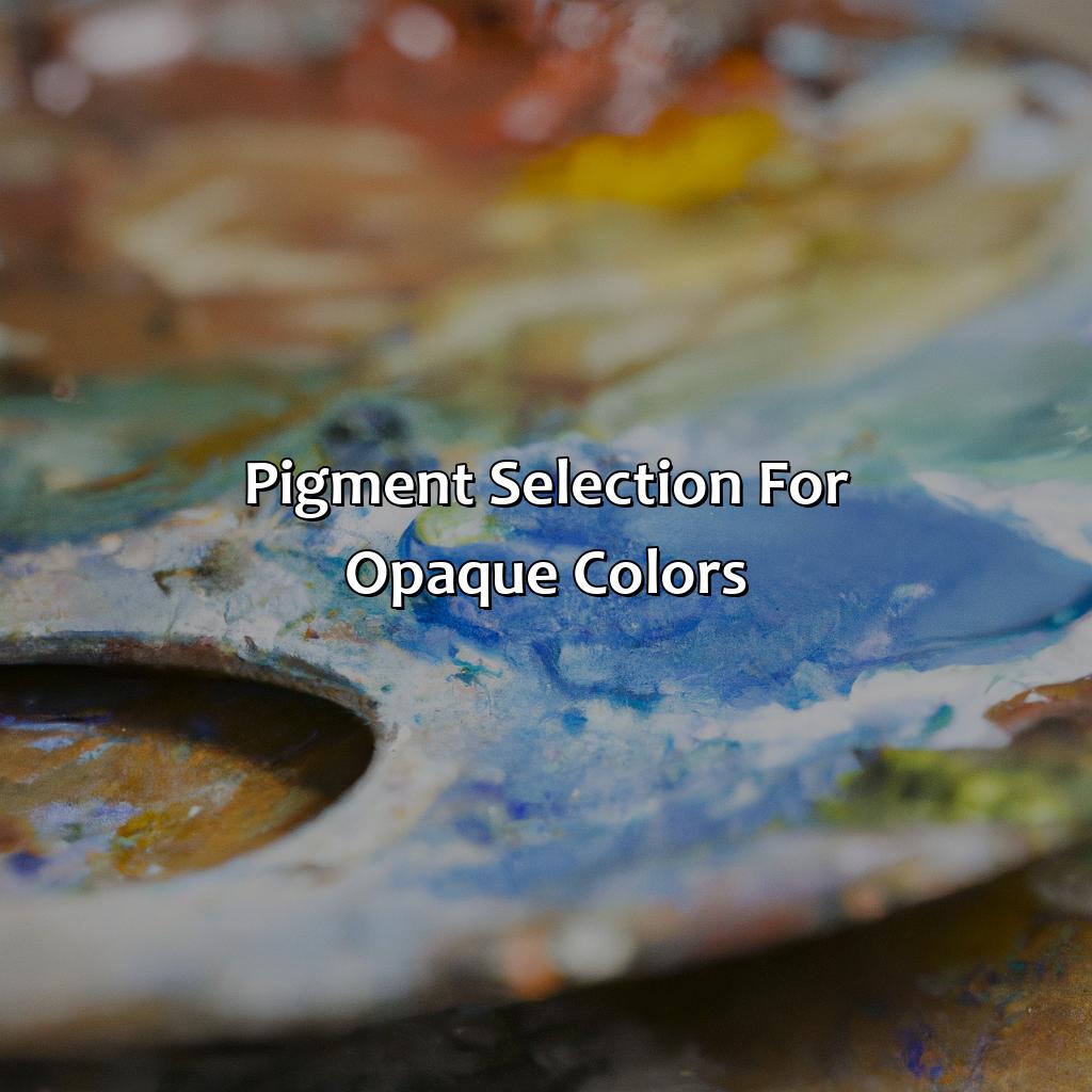 Pigment Selection For Opaque Colors  - What Color Is Opaque, 