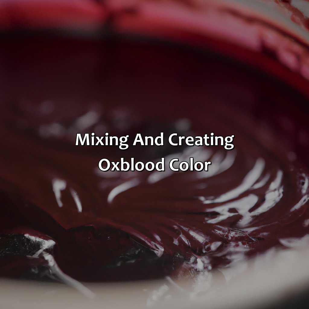 Mixing And Creating Oxblood Color  - What Color Is Oxblood, 