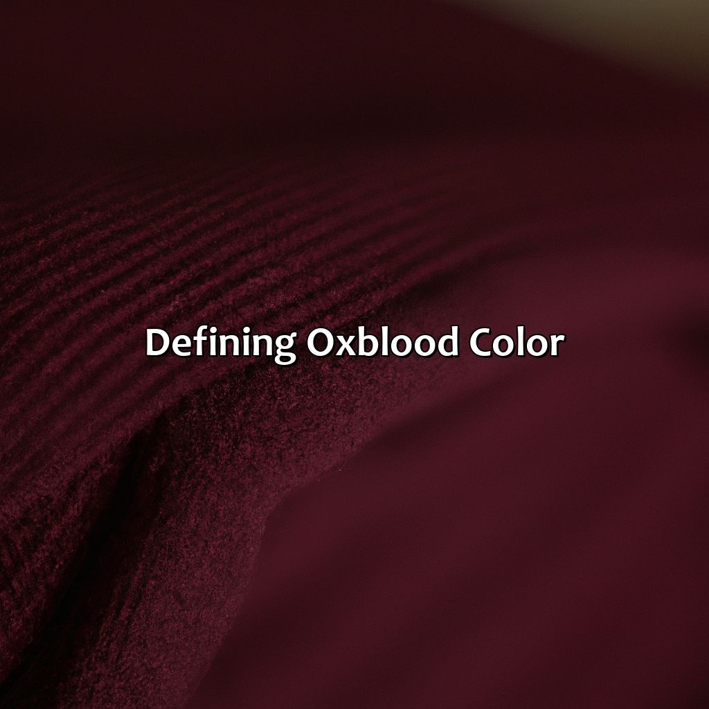 Defining Oxblood Color  - What Color Is Oxblood, 