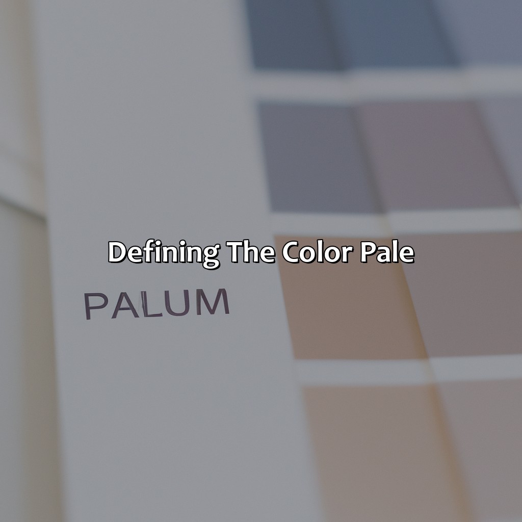 Defining The Color Pale  - What Color Is Pale, 