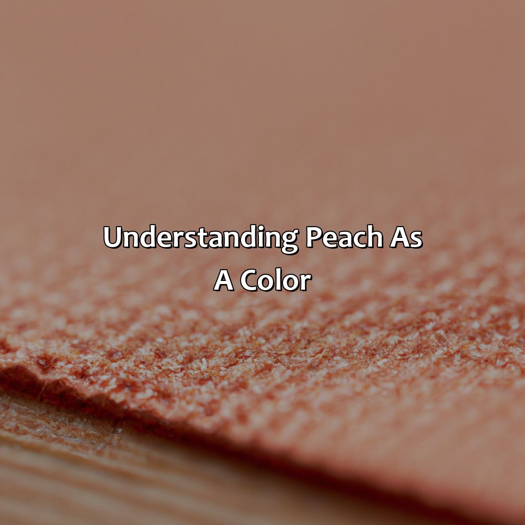 Understanding Peach As A Color  - What Color Is Peach, 