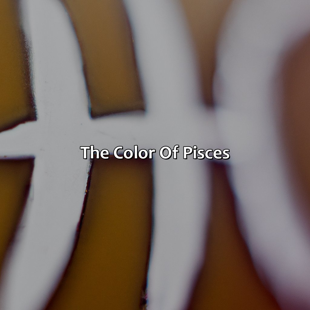 The Color Of Pisces  - What Color Is Pisces, 