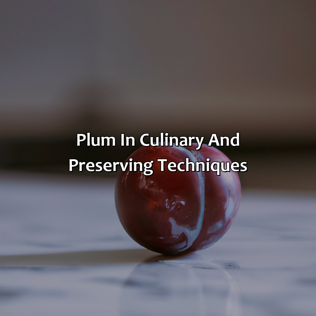 Plum In Culinary And Preserving Techniques  - What Color Is Plum, 