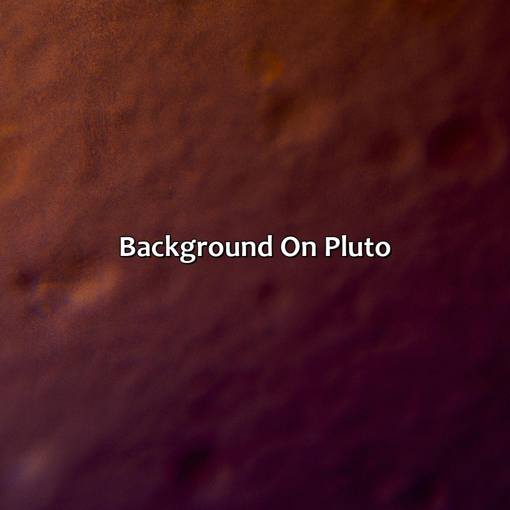 Background On Pluto  - What Color Is Pluto, 