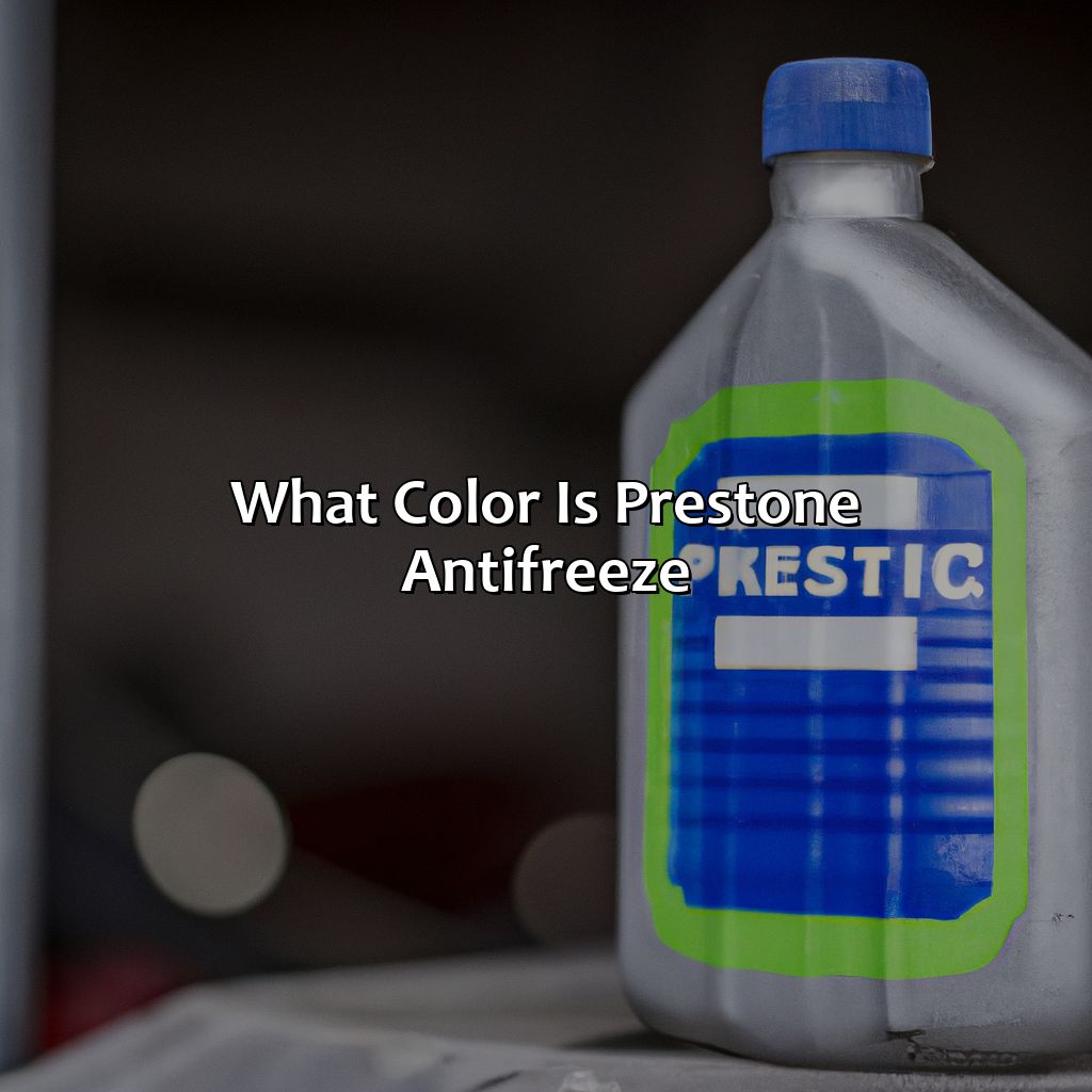 What Color Is Prestone Antifreeze?  - What Color Is Prestone Antifreeze, 