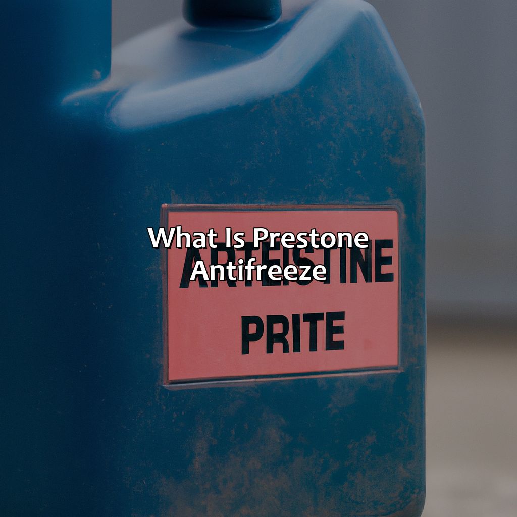 What Is Prestone Antifreeze?  - What Color Is Prestone Antifreeze, 