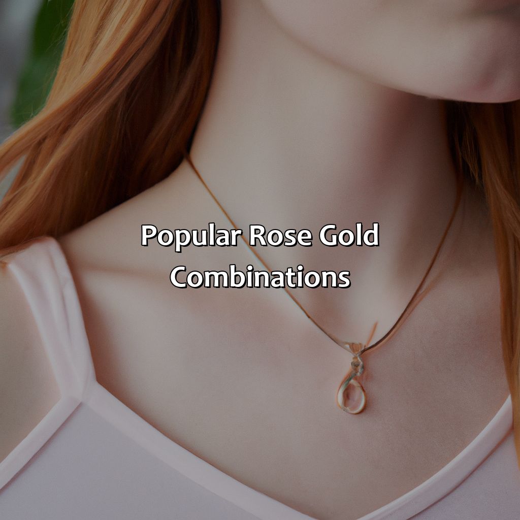 Popular Rose Gold Combinations  - What Color Is Rose Gold, 