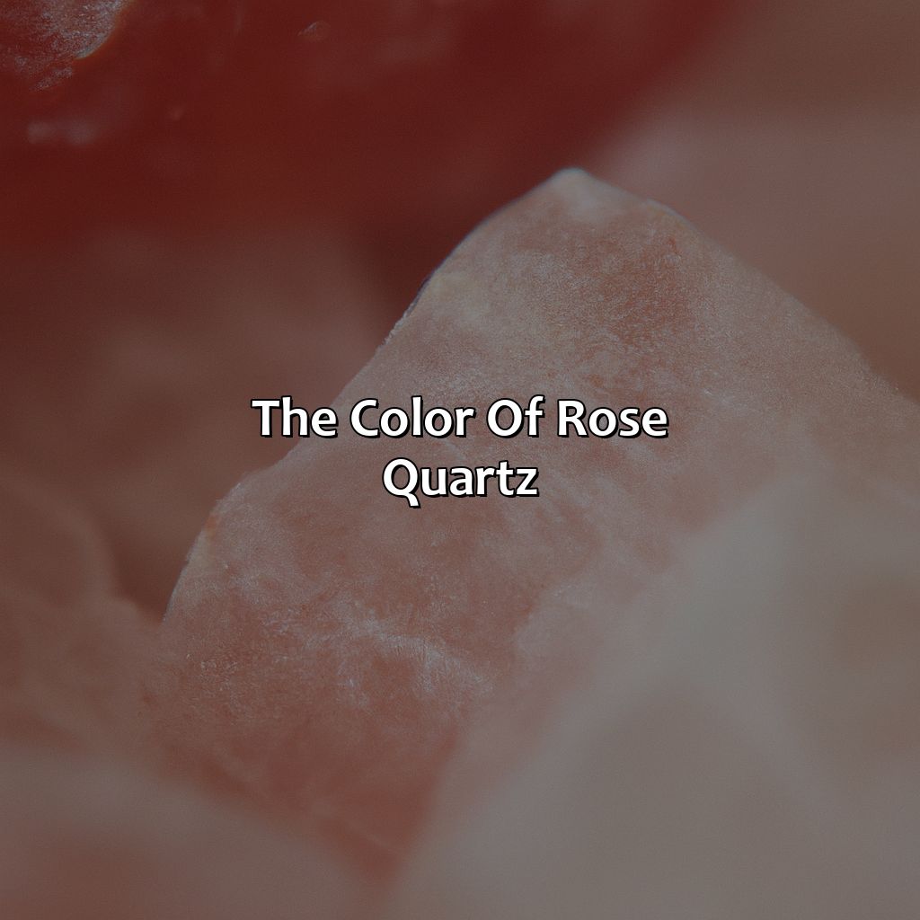 The Color Of Rose Quartz  - What Color Is Rose Quartz, 