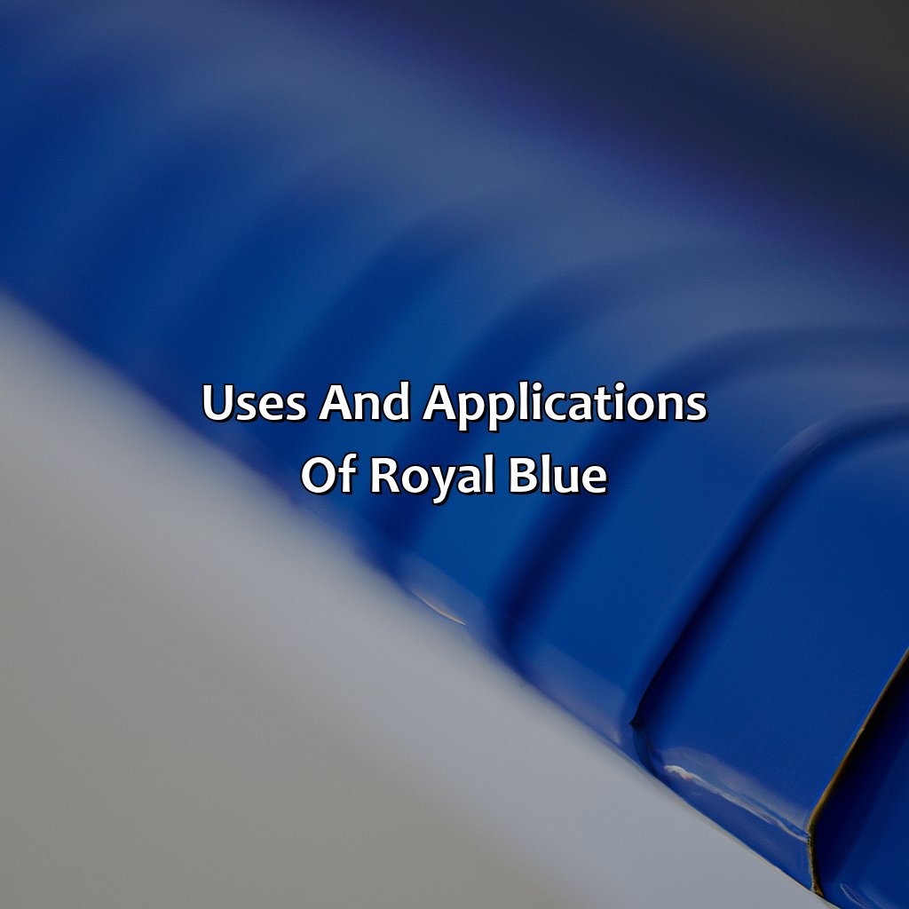 Uses And Applications Of Royal Blue  - What Color Is Royal Blue, 