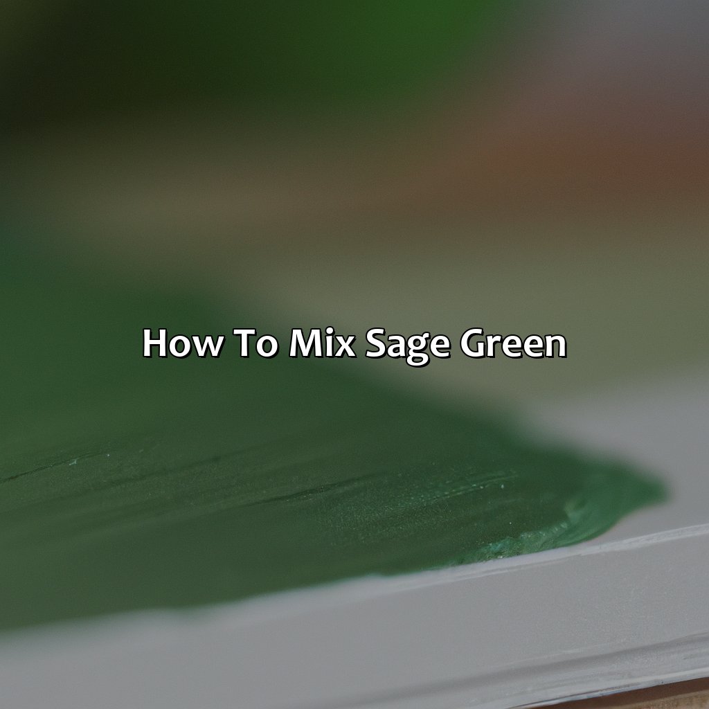 How To Mix Sage Green?  - What Color Is Sage Green, 