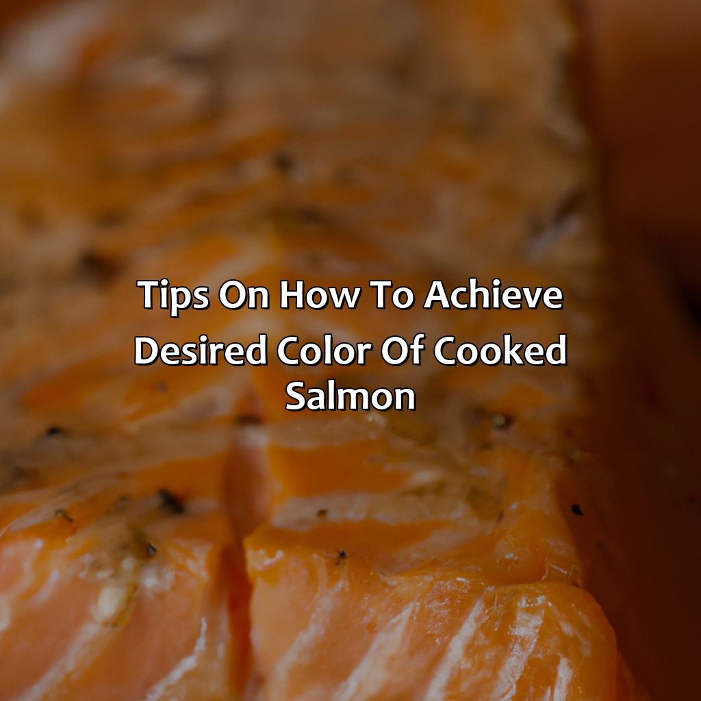 Tips On How To Achieve Desired Color Of Cooked Salmon - What Color Is Salmon When Cooked, 