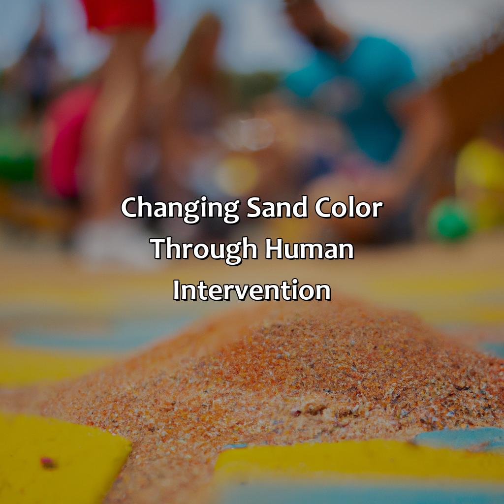 Changing Sand Color Through Human Intervention  - What Color Is Sand, 