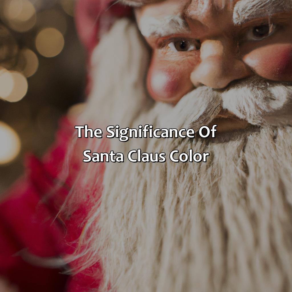 The Significance Of Santa Claus’ Color  - What Color Is Santa Claus, 
