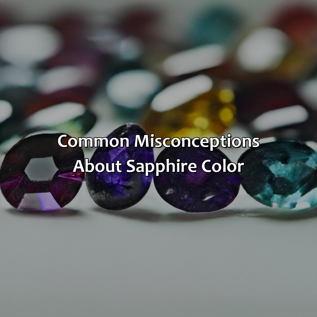 Common Misconceptions About Sapphire Color  - What Color Is Sapphire, 