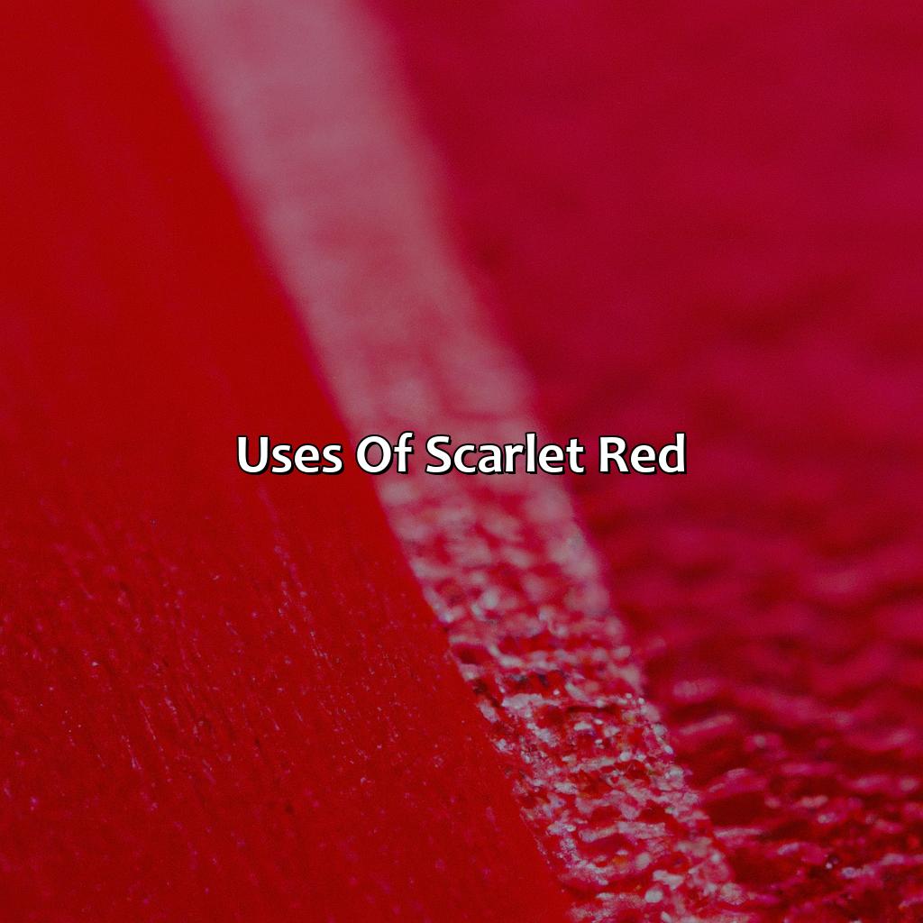 Uses Of Scarlet Red  - What Color Is Scarlet Red, 