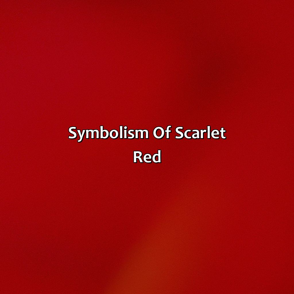 Symbolism Of Scarlet Red  - What Color Is Scarlet Red, 