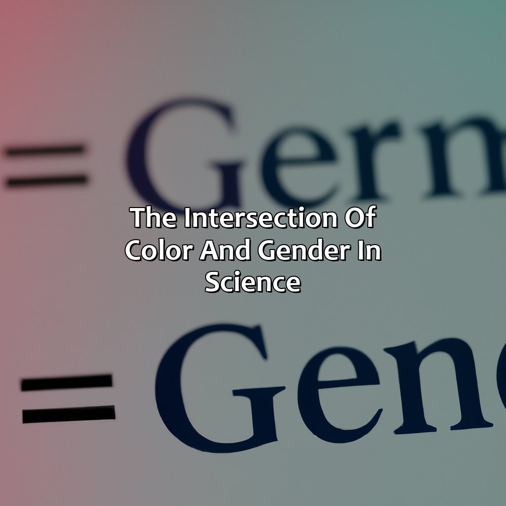 The Intersection Of Color And Gender In Science  - What Color Is Science, 