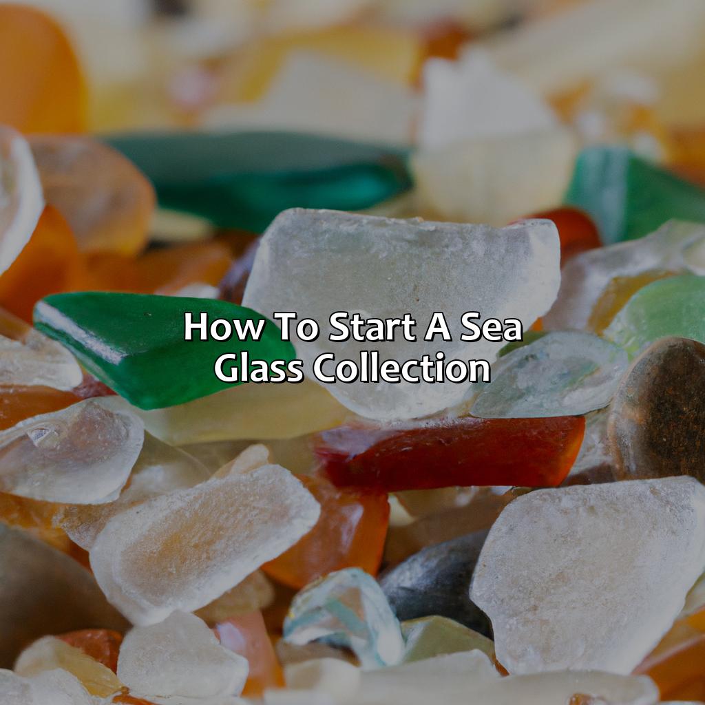 How To Start A Sea Glass Collection?  - What Color Is Sea Glass, 