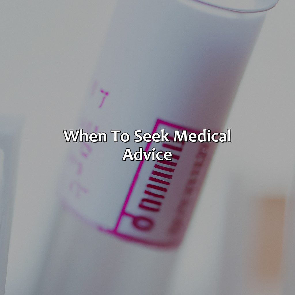 When To Seek Medical Advice  - What Color Is Semen, 
