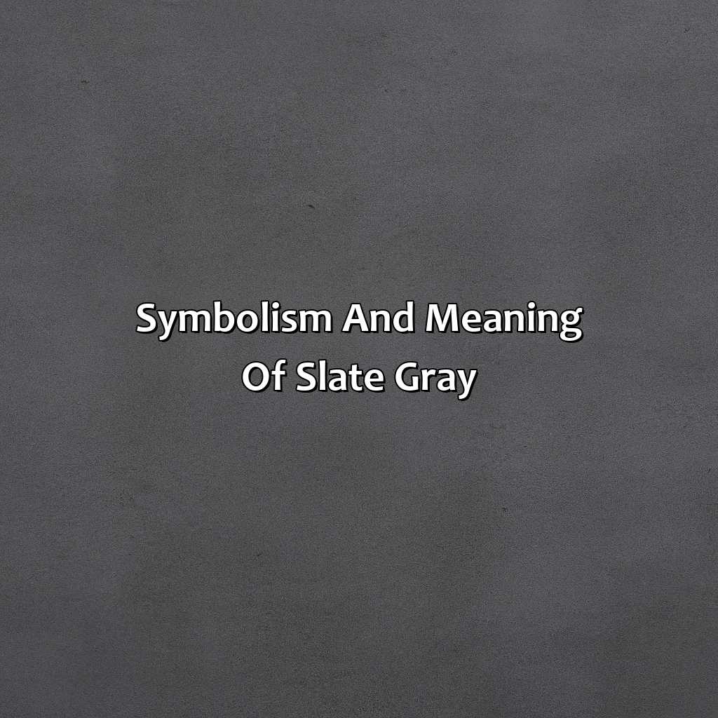 Symbolism And Meaning Of Slate Gray  - What Color Is Slate Gray, 