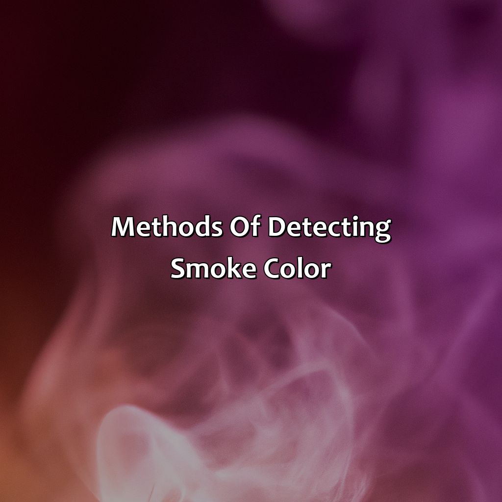 Methods Of Detecting Smoke Color  - What Color Is Smoke, 