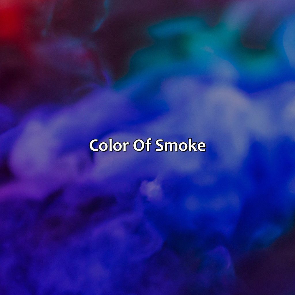 Color Of Smoke  - What Color Is Smoke, 