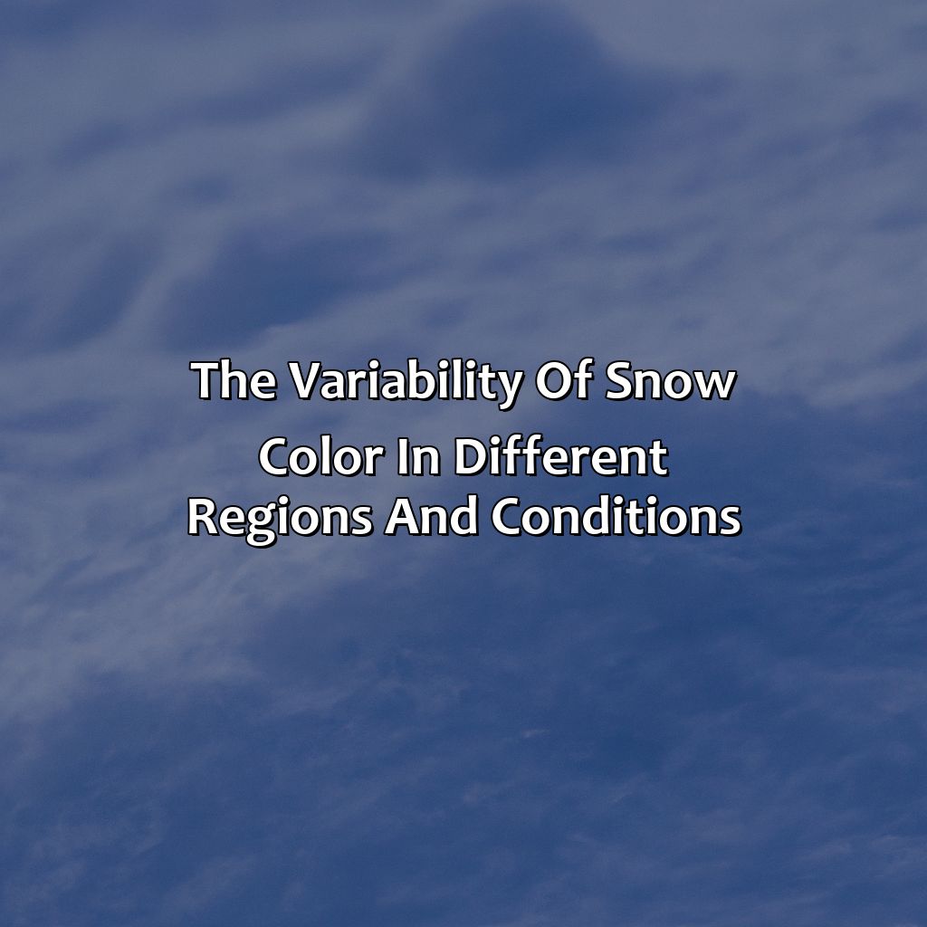The Variability Of Snow Color In Different Regions And Conditions  - What Color Is Snow, 