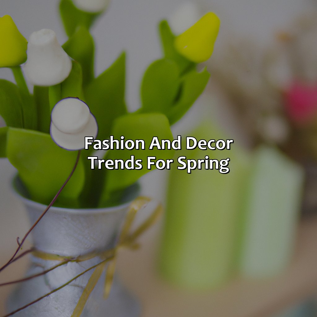 Fashion And Decor Trends For Spring  - What Color Is Spring, 