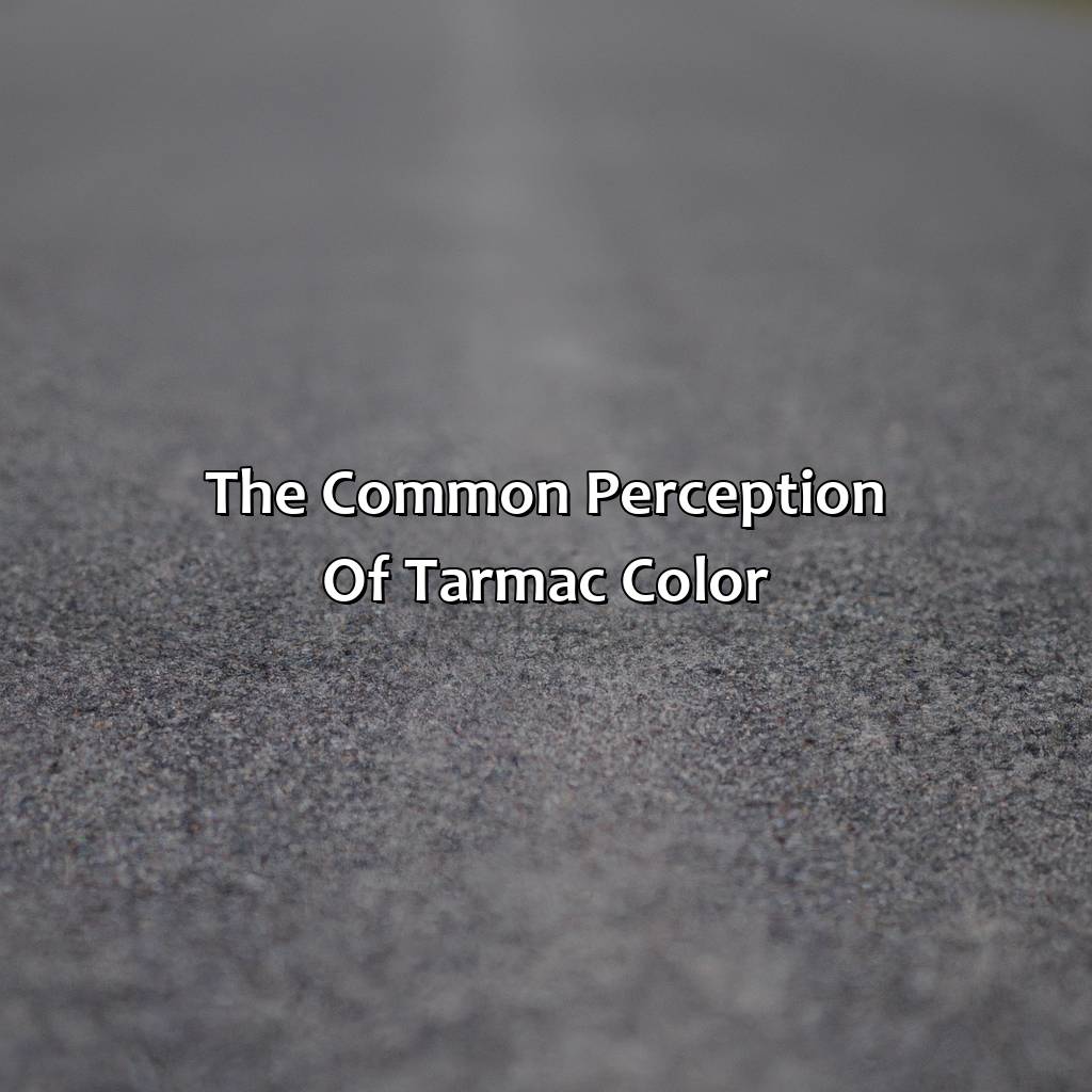 The Common Perception Of Tarmac Color  - What Color Is Tarmac, 
