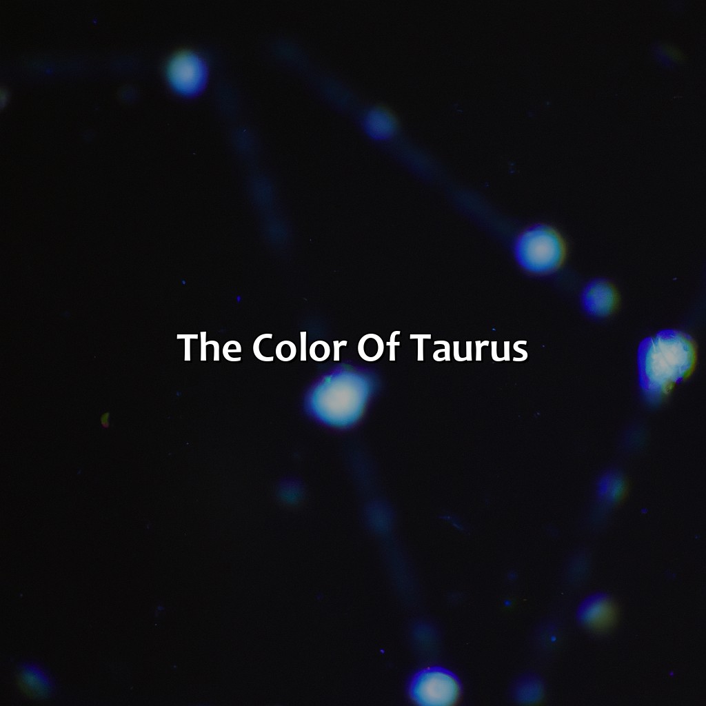 The Color Of Taurus  - What Color Is Taurus, 