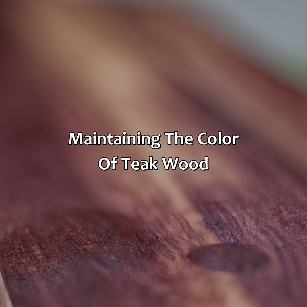 Maintaining The Color Of Teak Wood  - What Color Is Teak, 