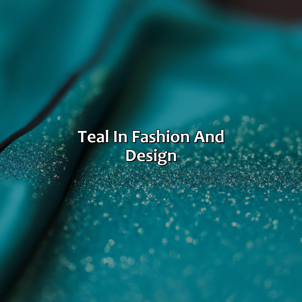 Teal In Fashion And Design  - What Color Is Teal?, 