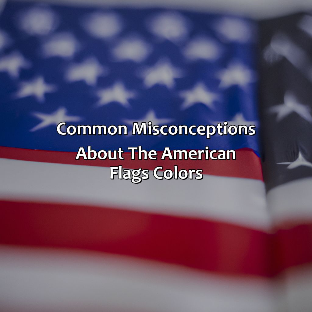 Common Misconceptions About The American Flag