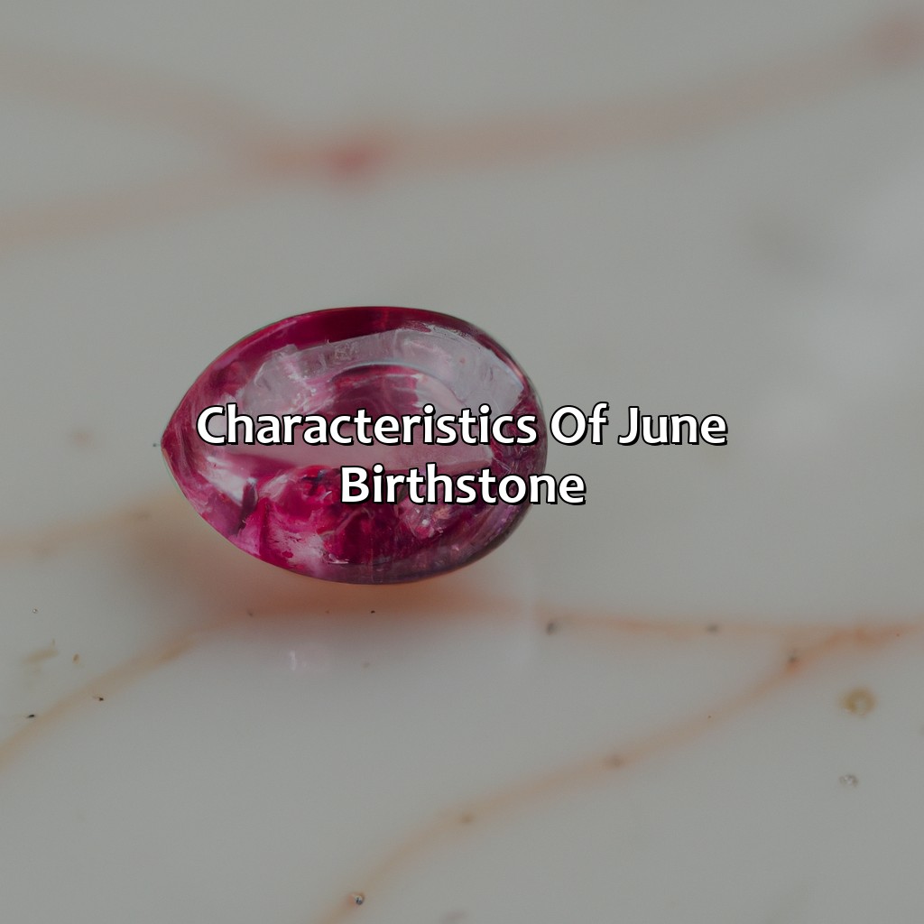 Characteristics Of June Birthstone  - What Color Is The Birthstone For June, 