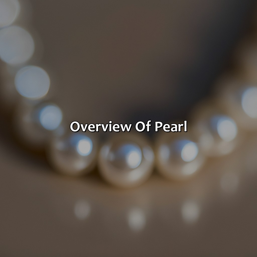 Overview Of Pearl  - What Color Is The Birthstone For June, 