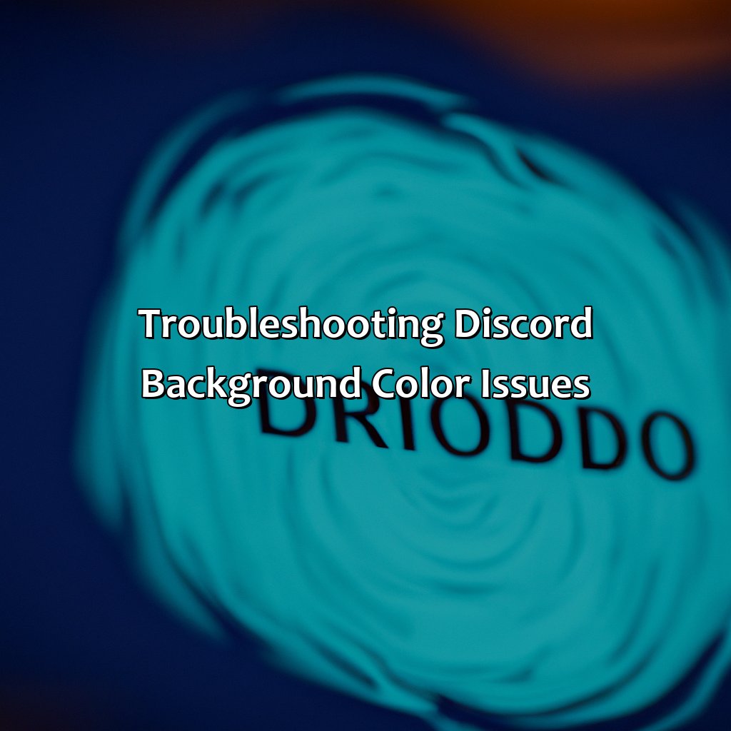 Troubleshooting Discord Background Color Issues  - What Color Is The Discord Background, 
