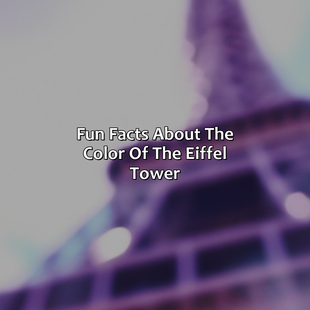 Fun Facts About The Color Of The Eiffel Tower  - What Color Is The Eiffel Tower, 