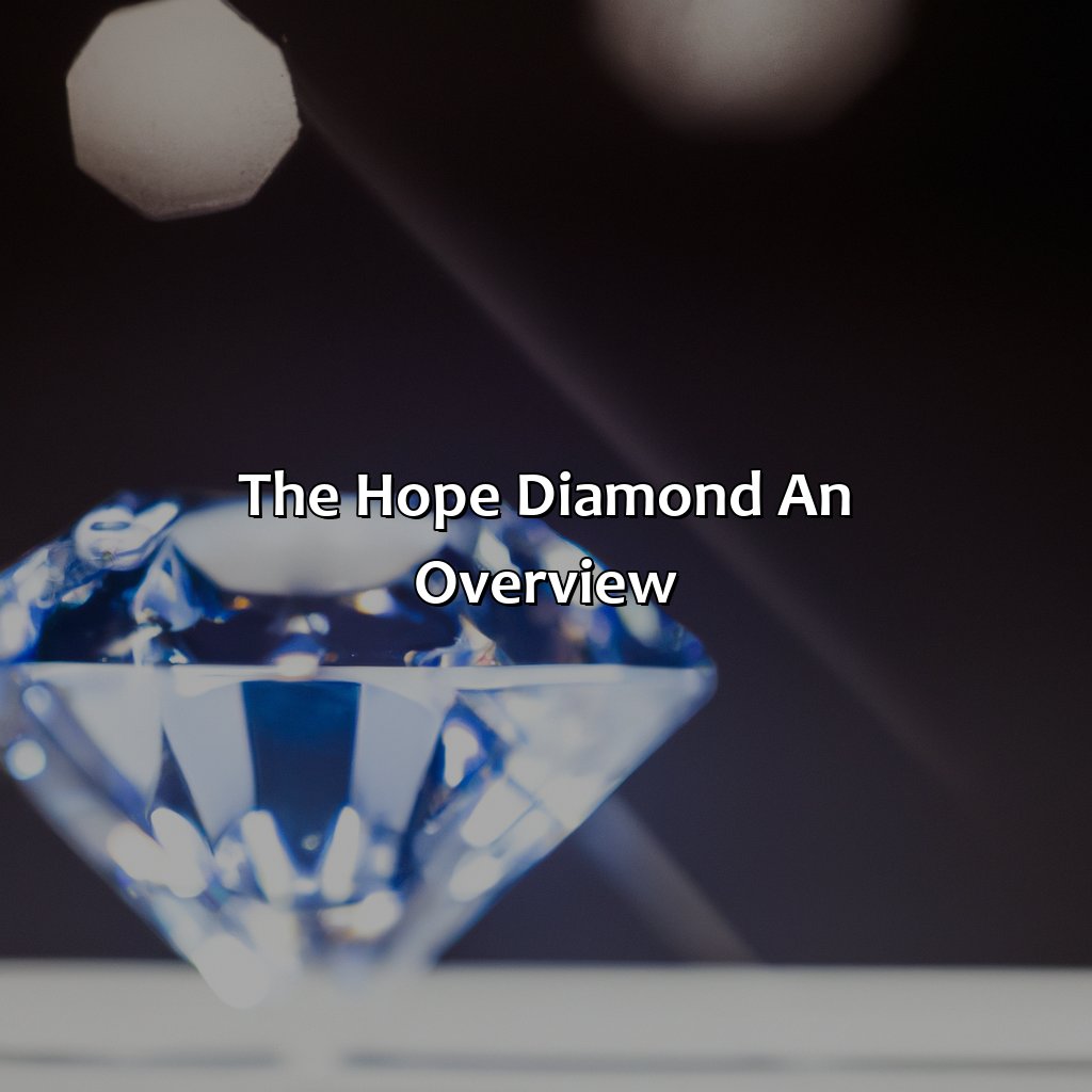 The Hope Diamond: An Overview  - What Color Is The Hope Diamond? Red White Blue Yellow, 