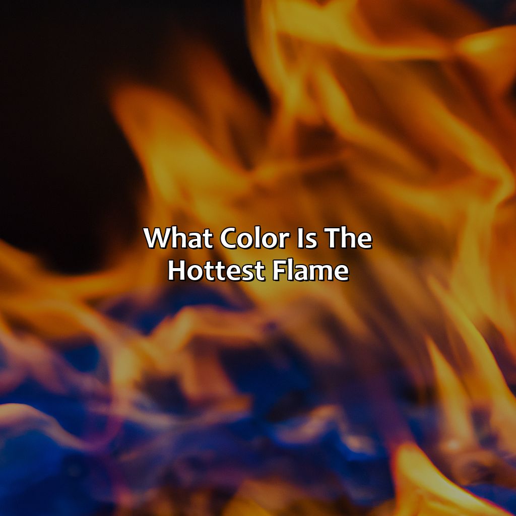 What Color Is The Hottest Flame - colorscombo.com