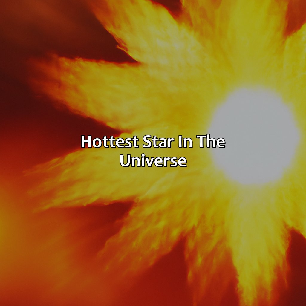 Hottest Star In The Universe  - What Color Is The Hottest Star?, 