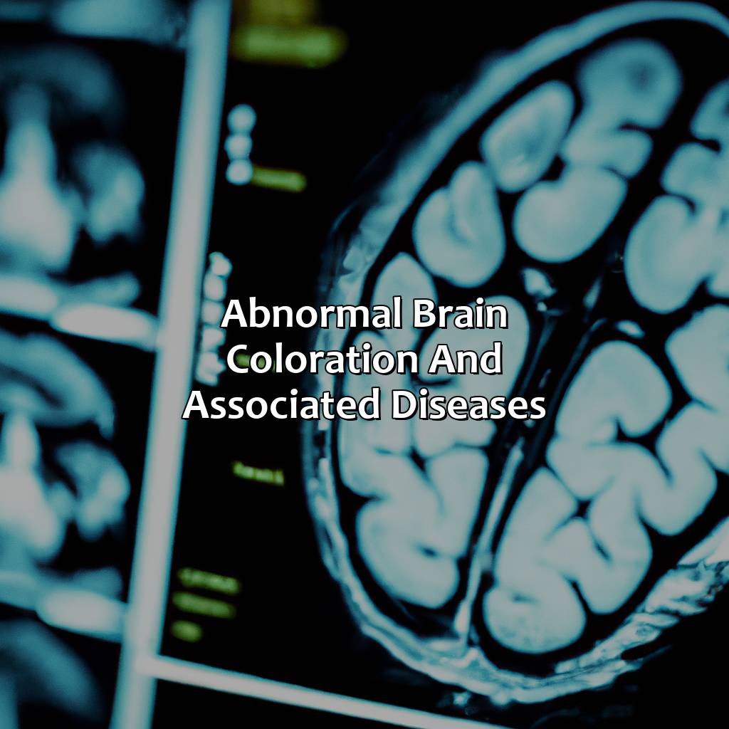 Abnormal Brain Coloration And Associated Diseases  - What Color Is The Human Brain, 