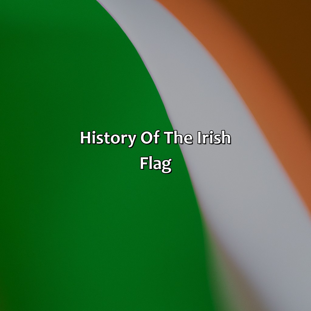 History Of The Irish Flag  - What Color Is The Irish Flag, 