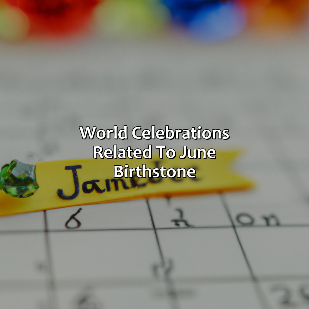 World Celebrations Related To June Birthstone  - What Color Is The June Birthstone, 