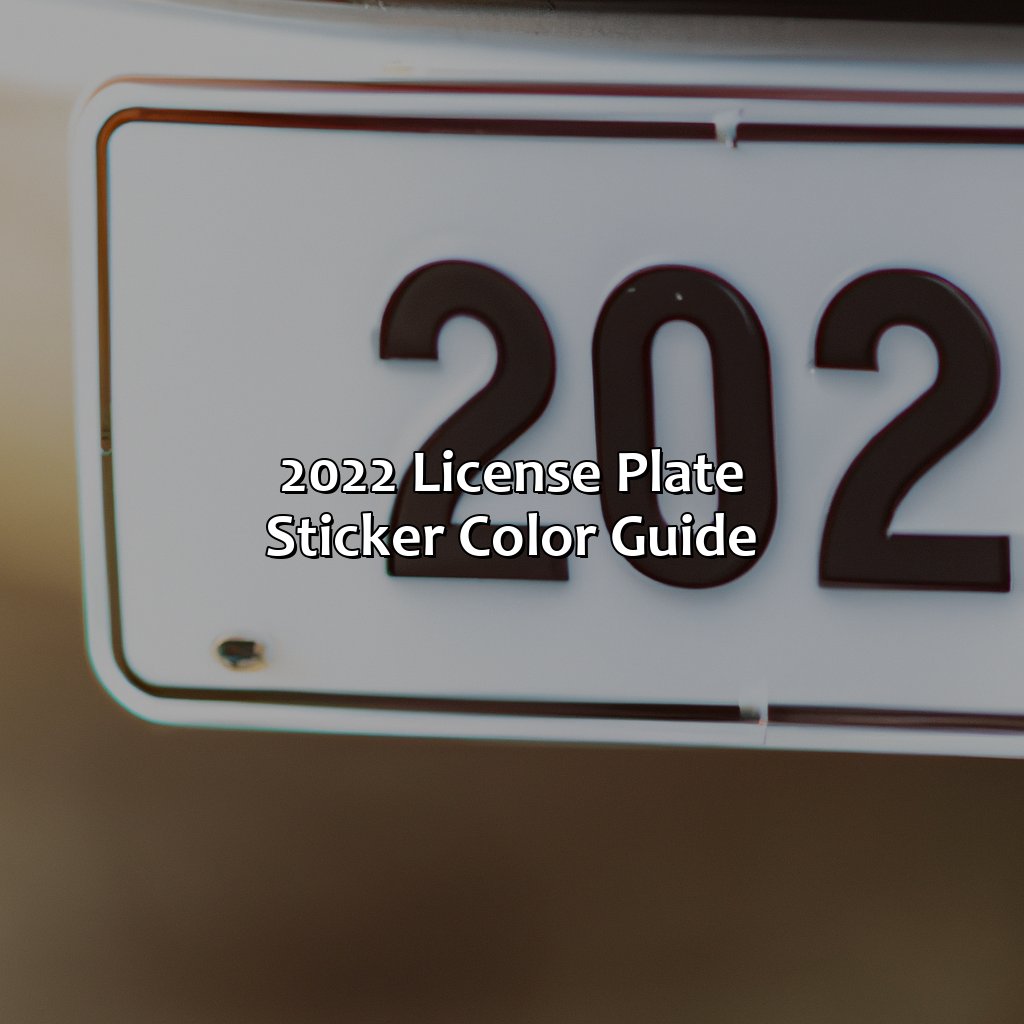 2022 License Plate Sticker Color Guide  - What Color Is The License Plate Sticker For 2022, 